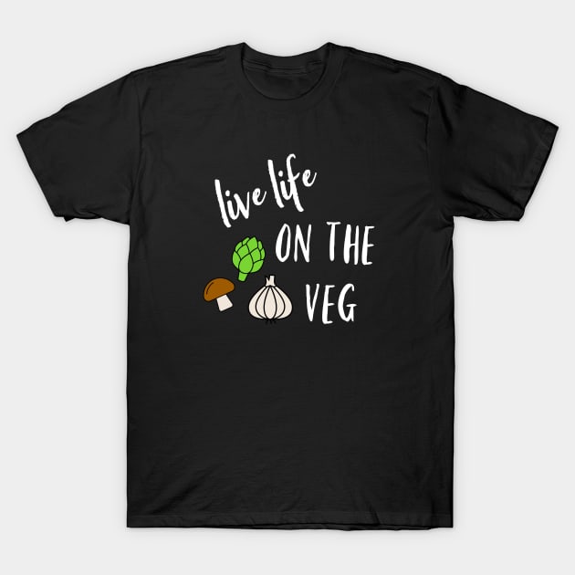 Live Life on the Veg T-Shirt by nyah14